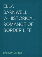 Ella Barnwell
A Historical Romance of Border Life
