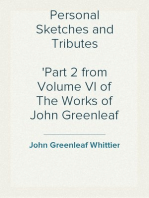 Personal Sketches and Tributes
Part 2 from Volume VI of The Works of John Greenleaf Whittier