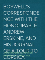 Boswell's Correspondence with the Honourable Andrew Erskine, and His Journal of a Tour to Corsica