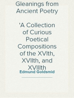 Quaint Gleanings from Ancient Poetry
A Collection of Curious Poetical Compositions of the XVIth, XVIIth, and XVIIIth Centuries
