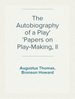 The Autobiography of a Play
Papers on Play-Making, II
