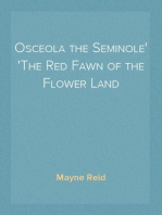 Osceola the Seminole
The Red Fawn of the Flower Land