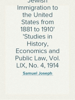 Jewish Immigration to the United States from 1881 to 1910
Studies in History, Economics and Public Law, Vol. LIX, No. 4, 1914