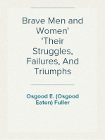 Brave Men and Women
Their Struggles, Failures, And Triumphs