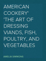 American Cookery
The Art of Dressing Viands, Fish, Poultry, and Vegetables