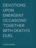 Devotions Upon Emergent Occasions
Together with Death's Duel