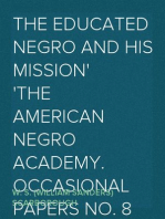 The Educated Negro and His Mission
The American Negro Academy. Occasional Papers No. 8