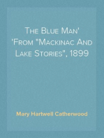 The Blue Man
From "Mackinac And Lake Stories", 1899