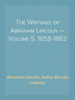 The Writings of Abraham Lincoln — Volume 5: 1858-1862