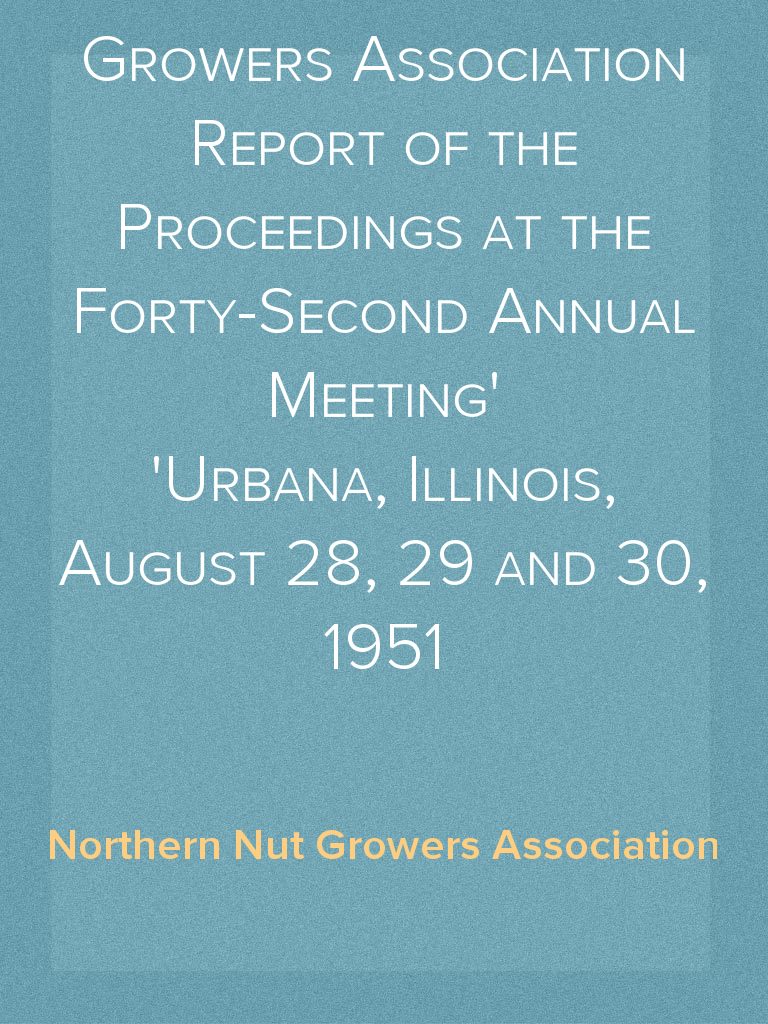 Northern Nut Growers Association Report of the Proceedings at the Forty