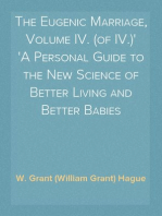 The Eugenic Marriage, Volume IV. (of IV.)
A Personal Guide to the New Science of Better Living and Better Babies