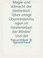 Animismus, Magie und Allmacht der Gedanken
Über einige Übereinstimmungen im Seelenleben der Wilden
und der Neurotiker III