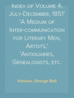 Notes and Queries, Index of Volume 4, July-December, 1851
A Medium of Inter-communication for Literary Men, Artists,
Antiquaries, Genealogists, etc.