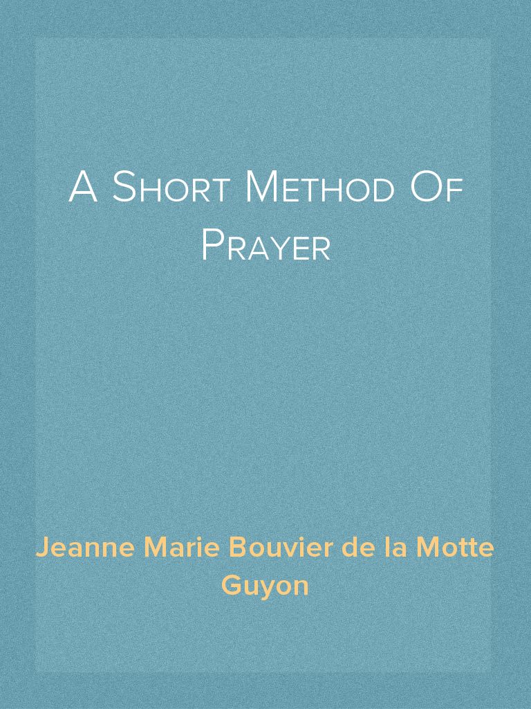 A Short Method Of Prayer by Jeanne Marie Bouvier de la