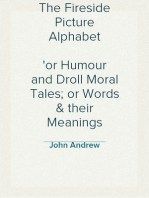 The Fireside Picture Alphabet
or Humour and Droll Moral Tales; or Words & their Meanings Illustrated