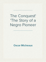 The Conquest
The Story of a Negro Pioneer