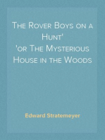 The Rover Boys on a Hunt
or The Mysterious House in the Woods