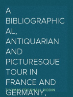 A Bibliographical, Antiquarian and Picturesque Tour in France and Germany, Volume Two