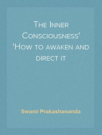 The Inner Consciousness
How to awaken and direct it