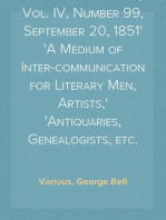 Notes and Queries, Vol. IV, Number 99, September 20, 1851
A Medium of Inter-communication for Literary Men, Artists,
Antiquaries, Genealogists, etc.