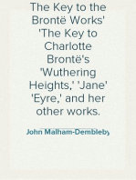 The Key to the Brontë Works
The Key to Charlotte Brontë's 'Wuthering Heights,' 'Jane
Eyre,' and her other works.