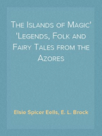 The Islands of Magic
Legends, Folk and Fairy Tales from the Azores