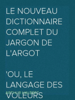 Le nouveau dictionnaire complet du jargon de l'argot
ou, Le langage des voleurs dévoilé