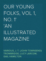 Our Young Folks, Vol 1, No. 1
An Illustrated Magazine