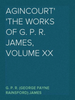 Agincourt
The Works of G. P. R. James, Volume XX