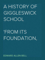 A History of Giggleswick School
From its Foundation, 1499 to 1912