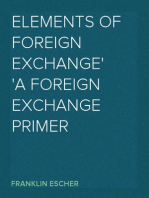 Elements of Foreign Exchange
A Foreign Exchange Primer