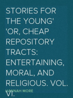 Stories for the Young
Or, Cheap Repository Tracts