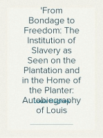 Thirty Years a Slave
From Bondage to Freedom: The Institution of Slavery as Seen on the Plantation and in the Home of the Planter: Autobiography of Louis Hughes