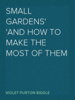 Small Gardens
and How to Make the Most of Them