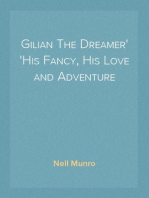 Gilian The Dreamer
His Fancy, His Love and Adventure