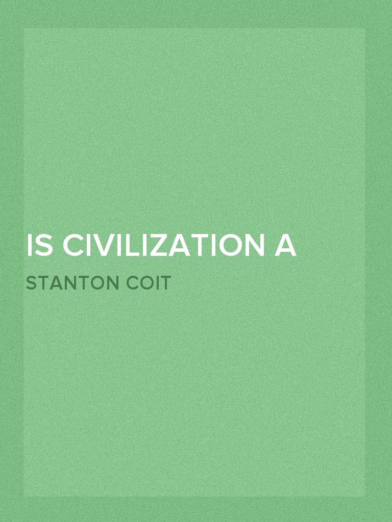 Is civilization a disease? by Stanton Coit (Ebook) - Read free for 30 days