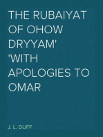 The Rubaiyat of Ohow Dryyam
With Apologies to Omar