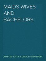 Maids Wives and Bachelors