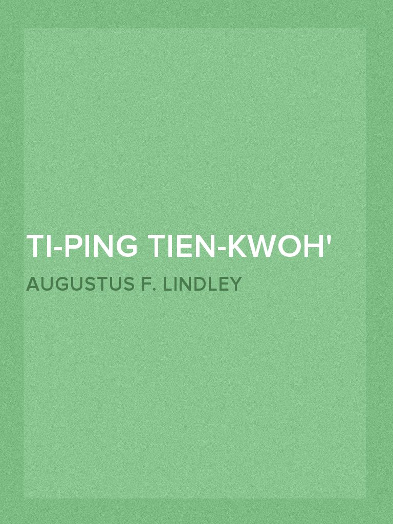 Ti-Ping Tien-Kwoh The History of the Ti-Ping Revolution (Volume I) by ...