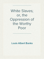 White Slaves; or, the Oppression of the Worthy Poor