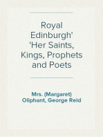 Royal Edinburgh
Her Saints, Kings, Prophets and Poets