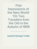 First Impressions of the New World
On Two Travellers from the Old in the Autumn of 1858