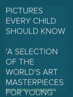 Pictures Every Child Should Know
A Selection of the World's Art Masterpieces for Young People