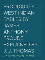 Froudacity; West Indian Fables by James Anthony Froude Explained by J. J. Thomas