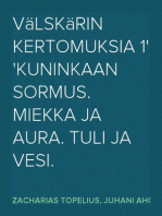Välskärin kertomuksia 1
Kuninkaan sormus. Miekka ja aura. Tuli ja vesi.