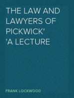 The Law and Lawyers of Pickwick
A Lecture