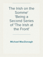 The Irish on the Somme
Being a Second Series of 'The Irish at the Front'