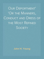 Our Deportment
Or the Manners, Conduct and Dress of the Most Refined Society