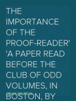 The Importance of the Proof-reader
A Paper read before the Club of Odd Volumes, in Boston, by John Wilson