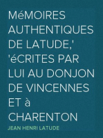 Mémoires authentiques de Latude,
écrites par lui au donjon de Vincennes et à Charenton